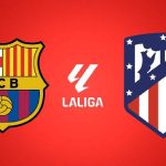 FC Barcelone vs Atlético de Madrid